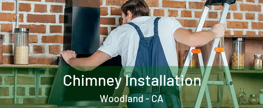  Chimney Installation Woodland - CA