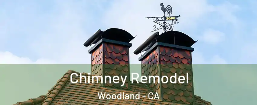 Chimney Remodel Woodland - CA