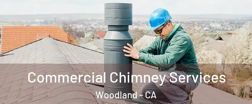  Commercial Chimney Services Woodland - CA