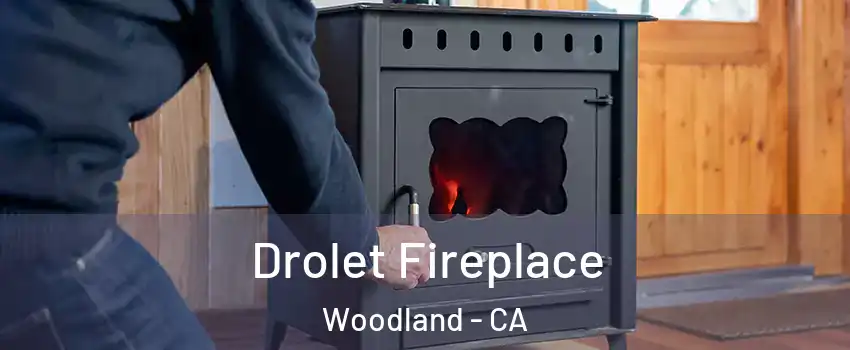  Drolet Fireplace Woodland - CA