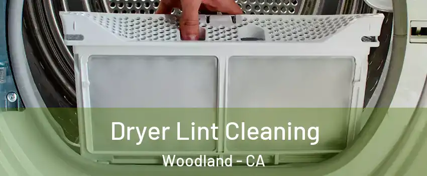  Dryer Lint Cleaning Woodland - CA