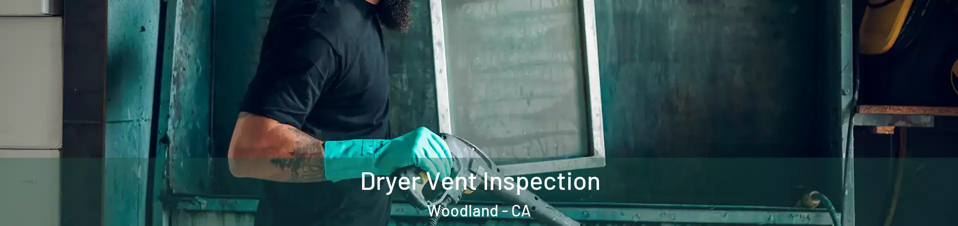  Dryer Vent Inspection Woodland - CA