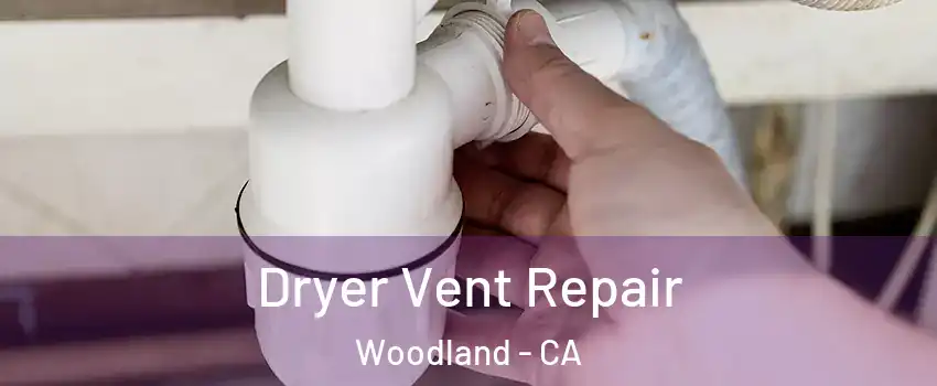  Dryer Vent Repair Woodland - CA