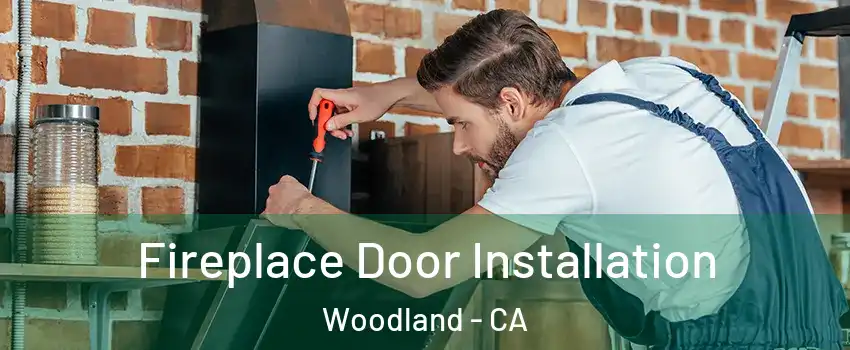  Fireplace Door Installation Woodland - CA