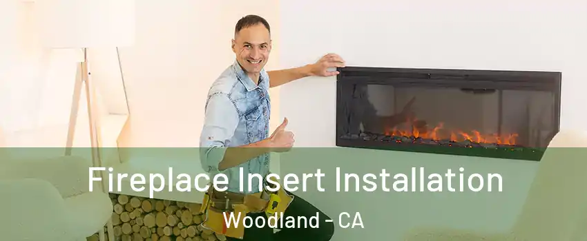  Fireplace Insert Installation Woodland - CA