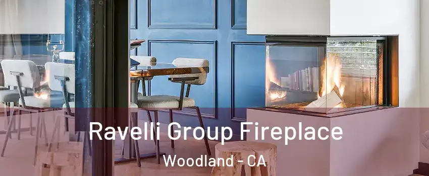  Ravelli Group Fireplace Woodland - CA