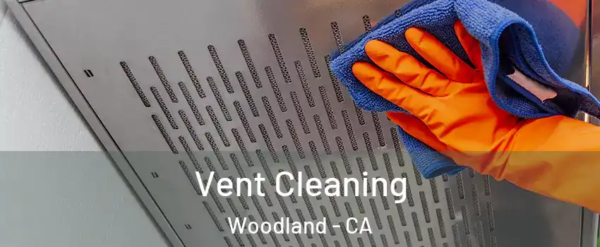  Vent Cleaning Woodland - CA