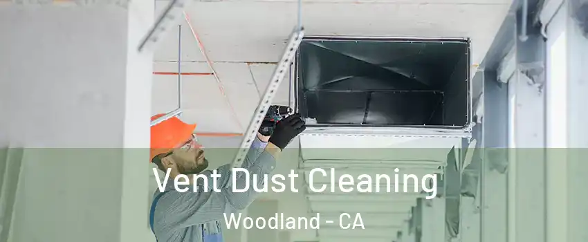  Vent Dust Cleaning Woodland - CA