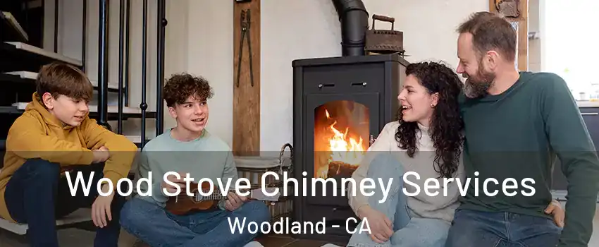  Wood Stove Chimney Services Woodland - CA